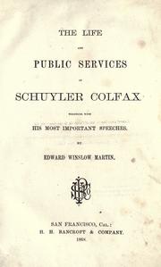 The life and public services of Schuyler Colfax by James Dabney McCabe