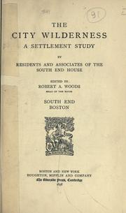 Cover of: The city wilderness by Robert Archey Woods, Robert Archey Woods