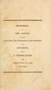 Cover of: Memorial of the agents of the New England Mississippi land company to Congress: with a vindication of their title at law annexed.