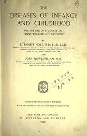 Cover of: The diseases of infancy and childhood, for the use of students and practitioners of medicine. by Holt, L. Emmett