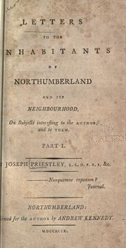 Cover of: Letters to the inhabitants of Northumberland and its neighborhood: on subjects interesting to the author, and to them.