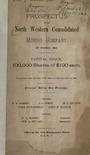 Cover of: Prospectus of the North Western Consolidated Mining Company, of Virginia Nev: capital stock, 100,000 shares of $100 each : incorporated under the laws of the state of California, July 14, 1888.