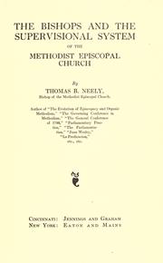 Cover of: The bishops and the supervisional system of the Methodist Episcopal Church by Thomas B. Neely, Thomas B. Neely