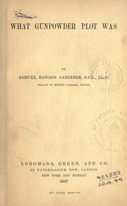 What Gunpowder Plot was by Gardiner, Samuel Rawson
