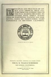 Cover of: Principles and practices of citrus and tropical fruit culture from the nursery tree to the full bearing orchard