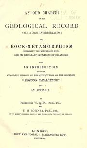 An old chapter of the geological record with a new interpretation, or, Rock-metamorphism (especially the methylosed kind) and its resultant imitations of organisms by King, W., William King