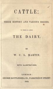 Cover of: Cattle: their history and various breeds.: To which is added the dairy.