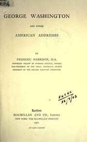 Cover of: George Washington and other American addresses. by Frederic Harrison