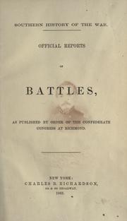 Official reports of battles by Confederate States of America. War Dept.
