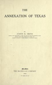 Cover of: The annexation of Texas by Justin Harvey Smith