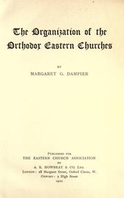Cover of: The organization of the Orthodox Eastern churches by Margaret G. Dampier