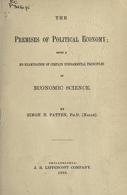 Cover of: Premises of political economy by Simon N. Patten, Simon N. Patten