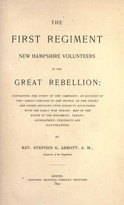 The First Regiment New Hampshire Volunteers in the Great Rebellion by Stephen G. Abbott