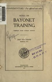Cover of: Notes on bayonet training: compiled from foreign reports.