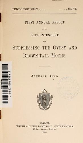 Annual report. by Massachusetts. Superintendent for supressing the gypsy and  brown-tail moths.