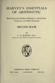 Cover of: Harvey's essentials of arithmetic, with everyday problems relating to agriculture, commerce and other vocations  by Lorenzo Dow Harvey