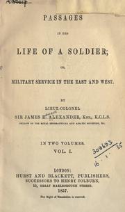 Cover of: Passages in the life of a soldier: or, Military service in the East and West.