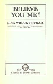 Cover of: Believe you me! by Nina Wilcox Putnam