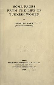 Cover of: Some pages from the life of Turkish women by Demetra (Vaka) Brown