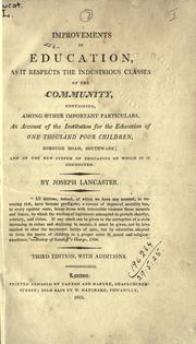 Improvements in education, as it respects the industrious classes of the community by Joseph Lancaster