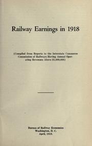 Cover of: Railway earnings in 1918 by Bureau of Railway Economics (Washington, D.C.)