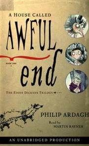 Cover of: The Eddie Dickens Trilogy Book One: A House Called Awful End (Ardagh, Philip. Eddie Dickens Trilogy, Bk. 1.)