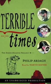 Cover of: The Eddie Dickens Trilogy Book Three: Terrible Times (Ardagh, Philip. Eddie Dickens Trilogy, Bk. 3.)