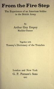 Cover of: From the fire step: the experiences of an American soldier in the British army.  Together with Tommy's dictionary of the trenches.