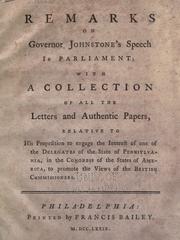 Cover of: Remarks on Governor Johnstone's speech in Parliament: with a collection of all the letters and authentic papers, relative to his proposition to engage the interest of one of the delegates of the state of Pennsylvania, in the Congress of the states of America, to promote the views of the British commissioners