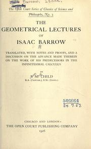 Cover of: The geometrical lectures of Isaac Barrow, translated, with notes and proofs, and a discussion on the advance made therein on the work of his predecessors in the infinitesimal calculus.