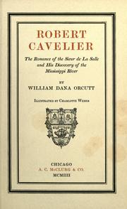 Cover of: Robert Cavelier: the romance of the sieur de La Salle and his discovery of the Mississippi River
