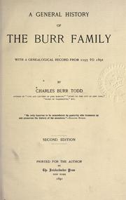 Cover of: A general history of the Burr family, with a genealogical record from 1193 to 1891.