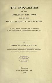 Cover of: The inequalities in the motion of the moon due to the direct action of the planets. by Ernest W. Brown