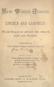 Cover of: Lincoln and Garfield: the life-story of two self-made men, whom the people made presidents