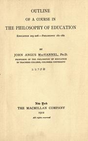Cover of: Outline of a course in the philosophy of education. by John Angus MacVannel