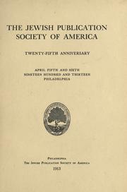 The Jewish Publication Society of America, 25th anniversary, April 5th and 6th, 1913, Philadelphia by Jewish Publication Society of America.