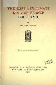 Cover of: The last legitimate king of France: Louis XVII.