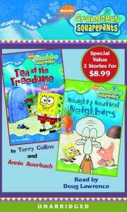 Cover of: SpongeBob Squarepants: Chapter Books 1 and 2: SpongeBob Squarepants #1: Tea at Treedome; SpongeBob Squarepants #2: Naughty Nautical Neighbors