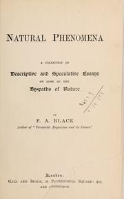 Cover of: Natural phenomena: a collection of descriptive and speculative essays on some of the by-paths of nature.