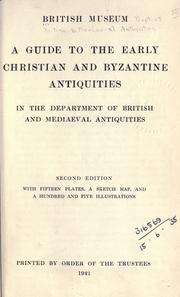 A guide to the early Christian and Byzantine antiquities in the Department of British and Mediaeval Antiquities by British Museum. Department of British and Mediaeval Antiquities.