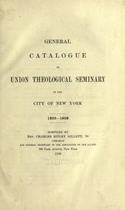 Cover of: General catalogue of Union Theological Seminary in the city of New York, 1836-1908