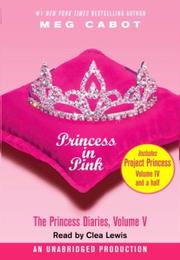 Cover of: The Princess Diaries, Volume V: Princess in Pink: with Project Princess: The Princess Diaries, Volume 4.5 (The Princess Diaries)