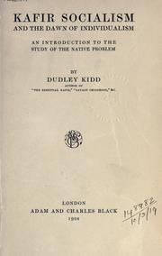 Cover of: Kafir socialism, and the dawn of individualism by Dudley Kidd