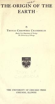 Cover of: The origin of the earth by Chamberlin, Thomas C.