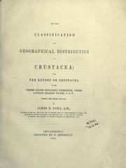 Cover of: On the classification and geographical distribution of crustacea: from the report on crustacea of the United States exploring expedition, under Captain Charles Wilkes, U.S.N., during the years 1838-1842.