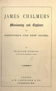 Cover of: James Chalmers, missionary and explorer of Rarotonga and New Guinea by William Robson