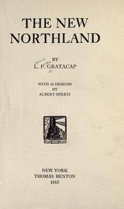 Cover of: The new northland by L. P. Gratacap, L. P. Gratacap