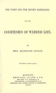 Cover of: The first and the second marriages: or, The courtesies of wedded life.