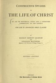 Cover of: Constructive studies in the life of Christ by Ernest De Witt Burton, Ernest De Witt Burton