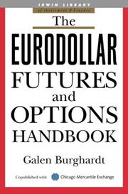 The Eurodollar Futures and Options Handbook (Irwin Library of Investment & Finance.) by Galen Burghardt